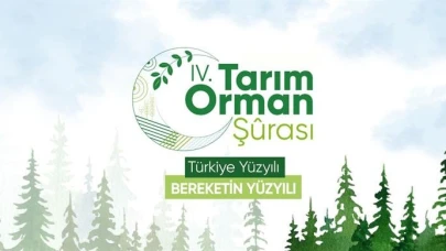 4. Tarım Orman Şurası Sonuç Bildirgesi'nde 86 yeni hedef