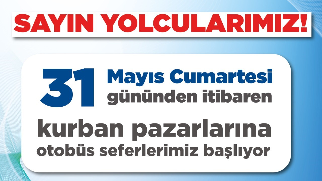 Büyükşehir Ulaşım A.Ş.’den kurban pazarlarına özel otobüs seferleri