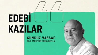 Edebi Kazılar Söyleşisi'ne bu ay Gündüz Vassaf konuk oluyor