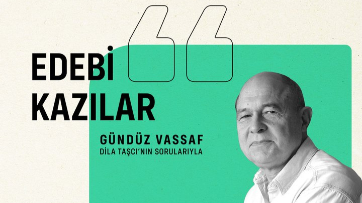 Edebi Kazılar Söyleşisi'ne bu ay Gündüz Vassaf konuk oluyor