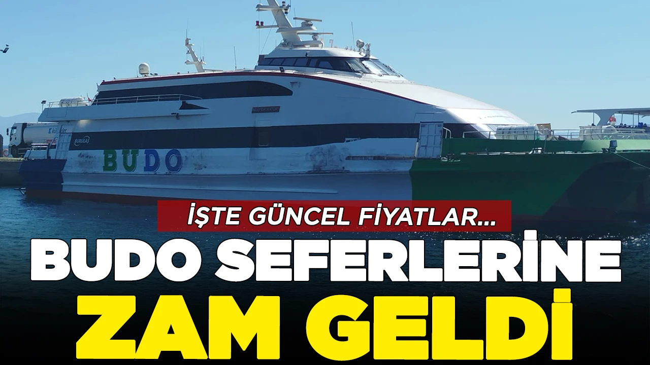 BUDO seferlerine zam geldi! İşte güncel fiyatlar...