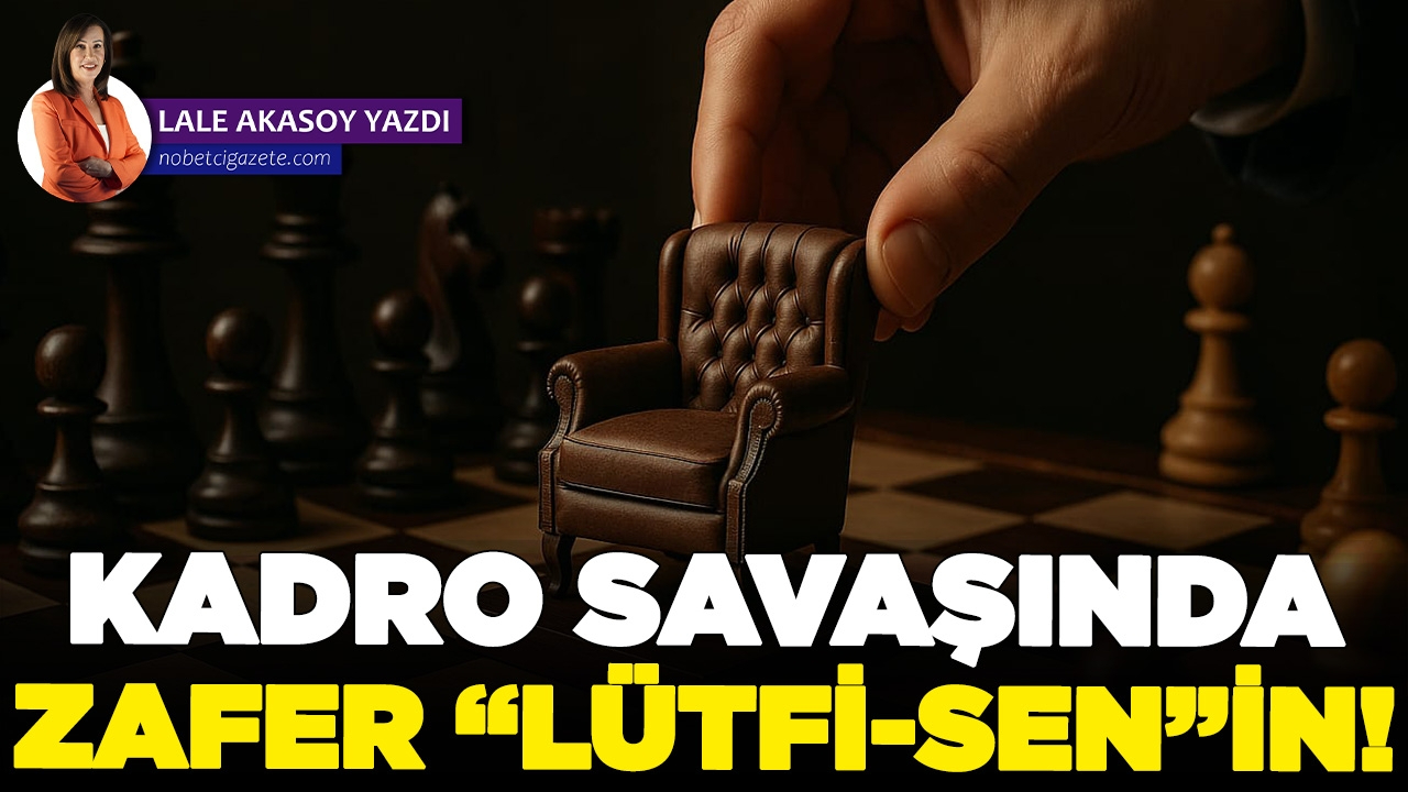 Kadro savaşında zafer Lütfi-Sen'in