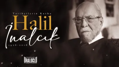 Bakan Uraloğlu'ndan Halil İnancık'a vefa mesajı