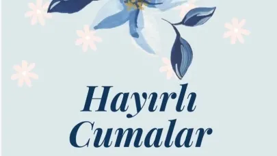 22 Ağustos 2025 Cuma mesajları: En yeni, güncel, resimli, cuma mesajları