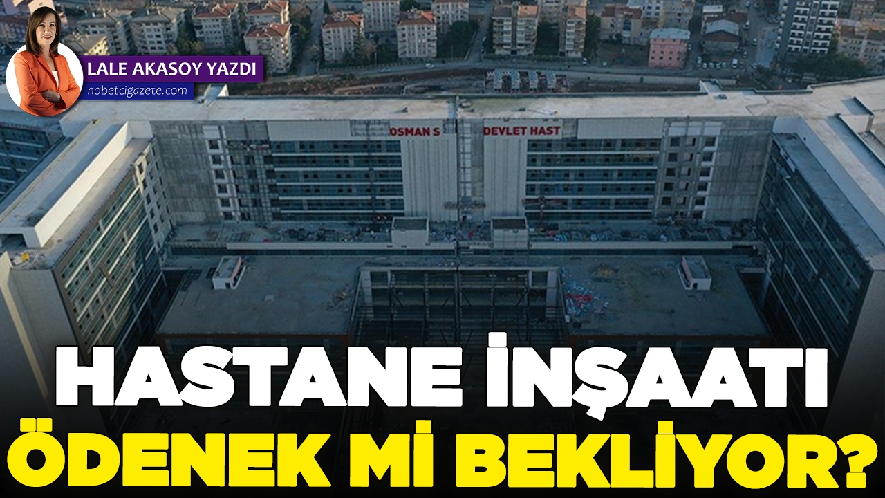 Hastane inşaatı ödenek mi bekliyor?
