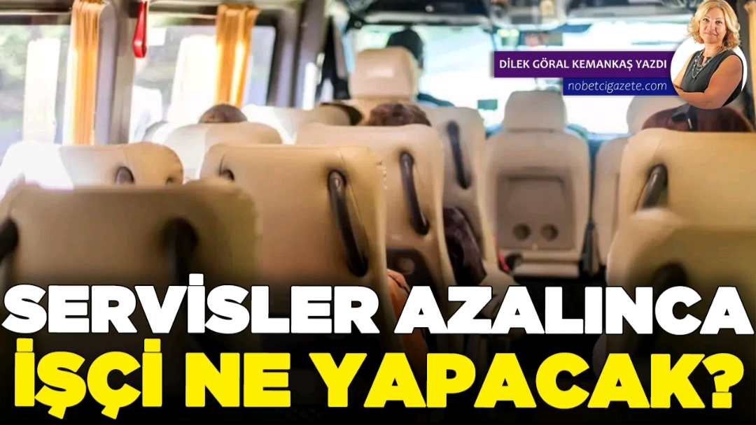 Servisler azalınca işçi ne yapacak?