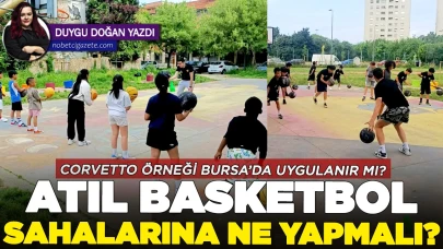 Basketbolda Corvetto örneği Bursa'da uygulanabilir mi?
