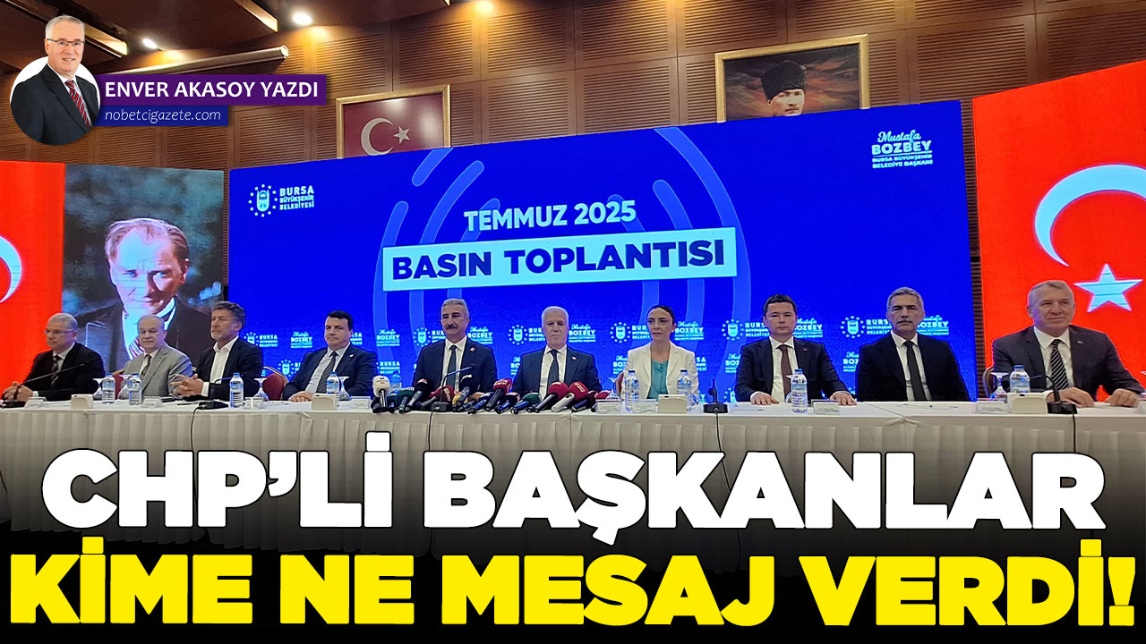 CHP’li Başkanlar kime ne mesaj verdi!